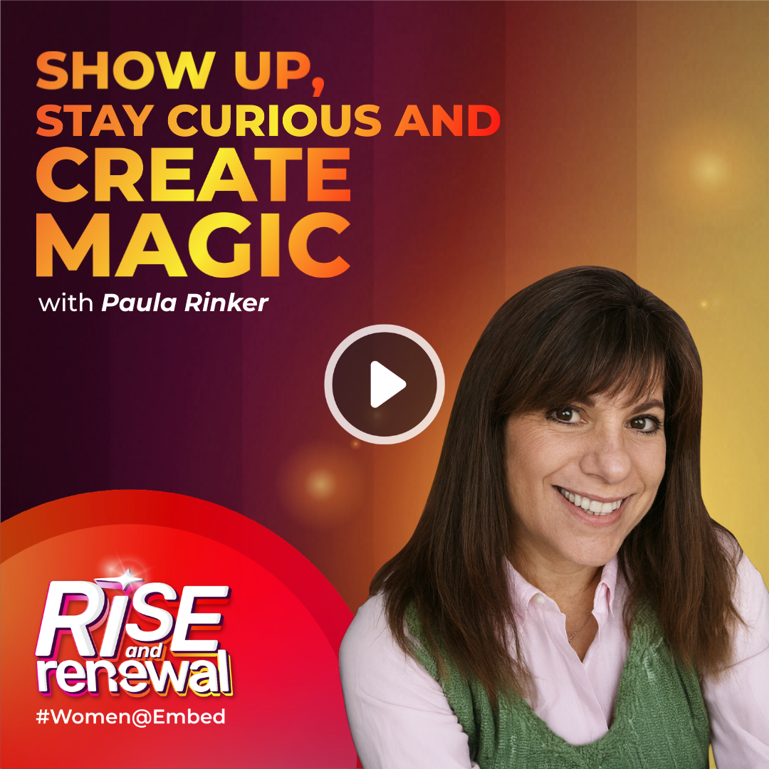 Show up, Stay Curious and Create Magic with Paula Rinker 